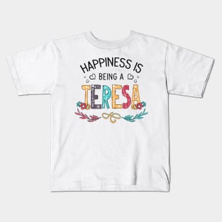 Happiness Is Being A Teresa Wildflowers Valentines Mothers Day Kids T-Shirt